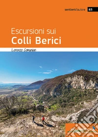 Escursioni sui Colli Berici. Ediz. a colori libro