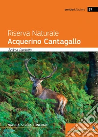 Riserva naturale Acquerino Cantagallo. Natura, storia, itinerari