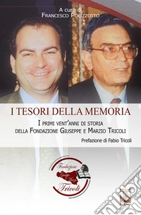 I tesori della memoria. I primi vent'anni di storia della Fondazione Giuseppe e Marzio Tricoli libro