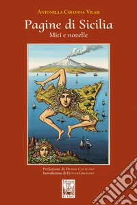 Pagine di Sicilia. Miti e novelle libro