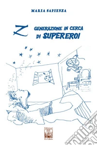 Z Generazione in cerca di supereroi libro