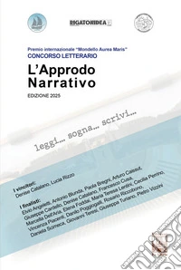 L'approdo narrativo. Concorso letterario. Premio internazionale «Mondello Aurea Maris» libro