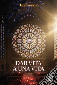 Dar vita a una vita libro