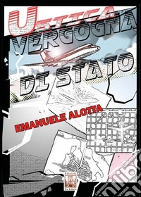 Ustica. Vergogna di Stato