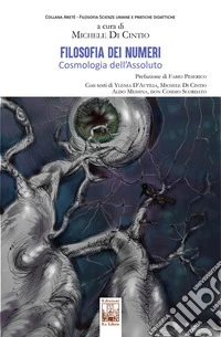 Filosofia dei numeri. Cosmologia dell'assoluto libro