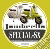 Lambretta Special-SX. Storia, modelli e documenti-History, models and documents libro