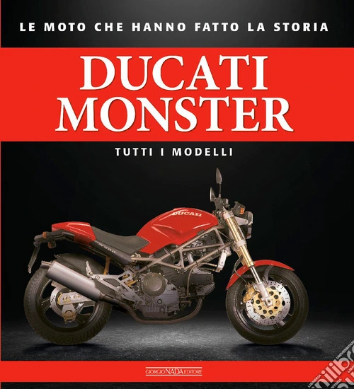 Ducati monster. Tutti i modelli