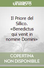 Il Priore del Sillico. «Benedictus qui venit in nomine Domini» libro