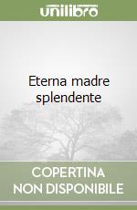 Eterna madre splendente libro