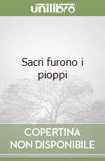 Sacri furono i pioppi libro