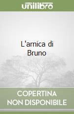 L'arnica di Bruno libro