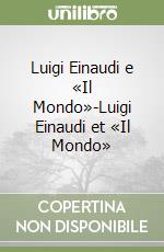 Luigi Einaudi e «Il Mondo»-Luigi Einaudi et «Il Mondo» libro