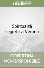 Spiritualità segrete a Verona libro