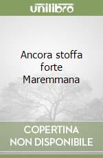 Ancora stoffa forte Maremmana
