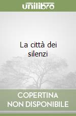 La città dei silenzi libro