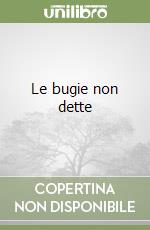 Le bugie non dette