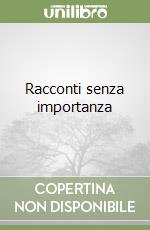Racconti senza importanza