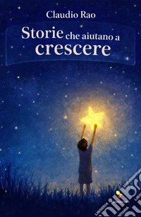 Storie che aiutano a crescere libro
