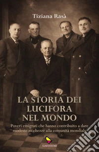 La storia dei Lucifora nel mondo. Poveri emigrati che hanno contribuito a dare modeste ricchezze alla comunità mondiale
