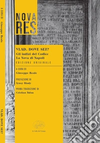 Vlad, dove sei? Gli indizi del Codice La Nova di Napoli libro