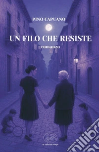 Un filo che resiste libro