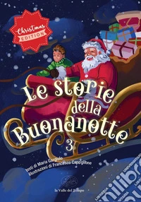 Le storie della buonanotte. Vol. 3: Christmas edition libro