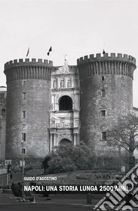 Napoli: una storia lunga 2500 anni libro