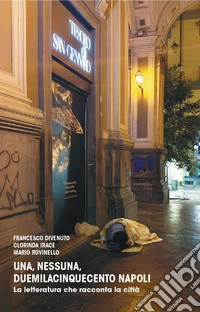 Una, nessuna, duemilacinquecento Napoli. La letteratura che racconta la città libro