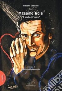 Massimo Troisi. «Il poeta del cuore» libro