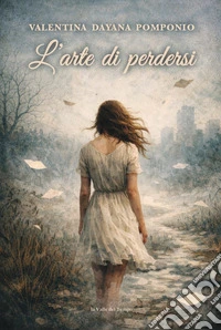 L'arte di perdersi libro
