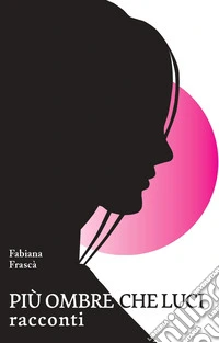 Più ombre che luci libro