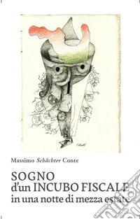 Sogno d'un incubo fiscale in una notte di mezza estate libro
