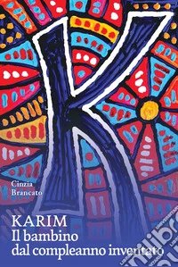 Karim. Il bambino dal compleanno inventato