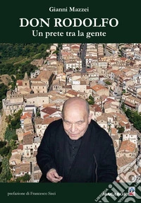 Don Rodolfo. Un prete tra la gente