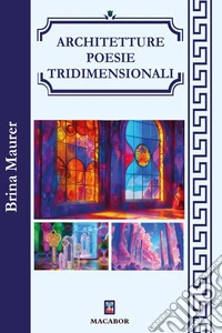 Architetture. Poesie tridimensionali libro