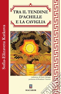 Tra il tendine d'Achille e la caviglia libro