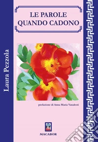 Le parole quando cadono