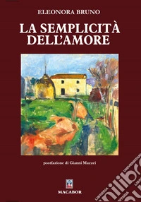 La semplicità dell'amore libro
