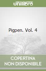 Pigpen. Vol. 4