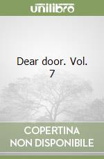 Dear door. Vol. 7 libro