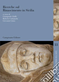 Ricerche sul Rinascimento in Sicilia libro