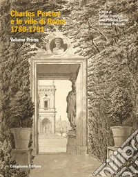 Charles Percier e le ville a Roma 1786-1791. Vol. 1 libro