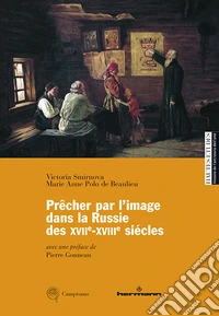 Prêcher par l'image dans la Russie des XVIIe-XVIIIe siécles
