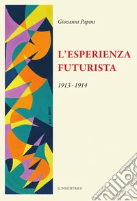 L'esperienza futurista libro