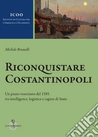 Riconquistare Costantinopoli