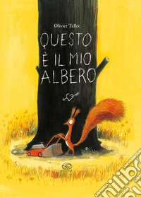 Questo è il mio albero. Ediz. a colori libro