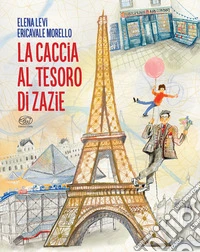 La caccia al tesoro di Zazie. Ediz. a colori libro