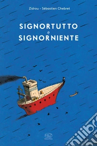 Signortutto e Signorniente. Ediz. a colori libro