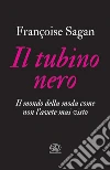 Il tubino nero. Il mondo della moda come non l'avete mai visto libro