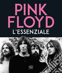 Pink Floyd. L'essenziale